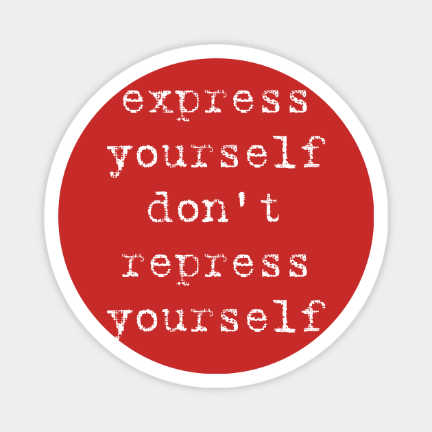 Madonna Human Nature "Express Yourself, Don't Repress Yourself" Magnet by HDC Designs